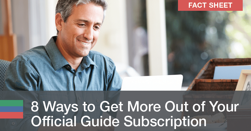 8 Ways to Get More Out of Your Official Guide Subscription